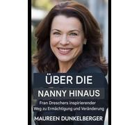 Jenseits der Nanny: Fran Dreschers inspirierender Weg zu Selbstbestimmung und Veränderung