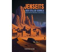 Jenseits der stillen Schuld: Ein Thriller über Macht, Wahrheit und den Preis des Schweigens