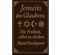 Jenseits des Glaubens-Die Freiheit, selbst zu denken