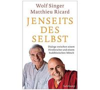 Matthieu Ricard Jenseits des Selbst: Dialoge zwischen einem Hirnforscher (Poche)