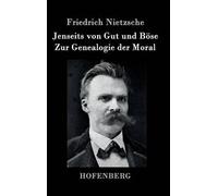 Jenseits Von Gut Und Böse / Zur Genealogie Der Moral