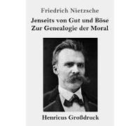 Jenseits Von Gut Und Böse / Zur Genealogie Der Moral (Großdruck)