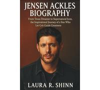 JENSEN ACKLES BIOGRAPHY: From Texas Dreamer to Supernatural Icon, the Inspirational Journey of a Star Who Let Grit Guide Greatness