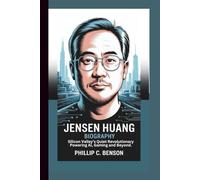 JENSEN HUANG BIOGRAPHY: Silicon Valley’s Quiet Revolutionary Powering AI, Gaming and Beyond.