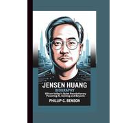 JENSEN HUANG BIOGRAPHY: Silicon Valley’s Quiet Revolutionary Powering AI, Gaming and Beyond.