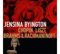 Jensina Byington - Performs Chopin Liszt Brahms & Rachmaninoff