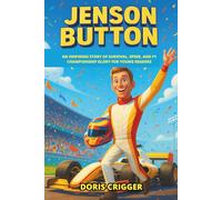 Jenson Button Biography: An Inspiring Story of Survival, Speed, and F1 Championship Glory for Young Readers