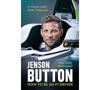 Jenson Button - How To Be An F1 Driver My Guide To Life In The Fast - G245z