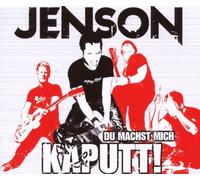 Jenson - du Machst Mich Kaputt [Import]