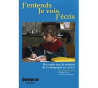 J'entends, je vois, j'écris Des outils pour la maîtrise de l'orthographe au cycle 2 - Christophe Picot - Crdp Picardie - broché - Scolaire / Universitaire