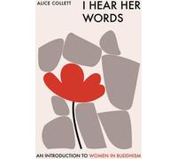 J'entends ses paroles : Une introduction aux femmes dans le bouddhisme