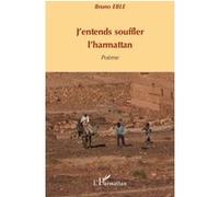 J'entends souffler l'harmattan Bruno Eble (Auteur)