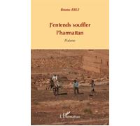 J'entends souffler l'harmattan Poème - Bruno Eble - L'harmattan - broché - Poésie