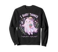J'Enterre des Choses Plantes Ou Gens Fantome Jardinier Sweatshirt