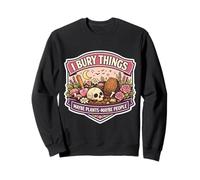 J'enterre Parfois des Choses, des Plantes, des Gens, Une Femme drôle, jardinière Sweatshirt