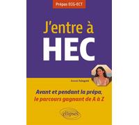 J'entre à HEC Avant et pendant la prépa, le parcours gagnant de A à Z - Anouk Feingold - Ellipses - broché - Scolaire / Universitaire