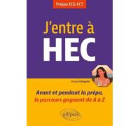 J'entre À Hec - Avant Et Pendant La Prépa, Le Parcours Gagnant De A À Z - Edition 2024