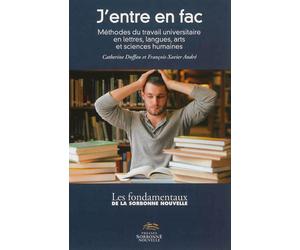 J'entre en fac. methodes du travail universitaire en lettres, langues Méthodes du travail universitaire en lettres, langues, arts et sciences humaines - Catherine Duffau - Presses De La Sorbonne Nouve