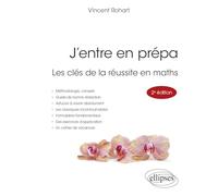 J'entre en prépa: Les clés de la réussite en maths