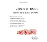 J'entre en prépa: Les clés de la réussite en maths