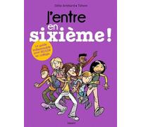 J'entre En Sixième ! - Le Guide Pour Réussir Ton Collège ! - Edition 2017
