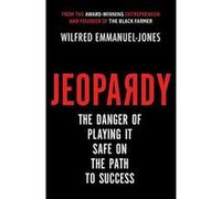 Jeopardy: The Danger of Playing It Safe on the Path to Success - [Version Originale] Inconnu (Auteur)