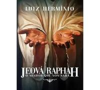 JEOVÁ RAPHAH - O SENHOR QUE NOS SARA
