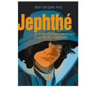 Jephthé Ou le douloureux parcours d'un fils d'une prostituée - Jean-Jacques Avis - Viens Et Vois - broché - Etude