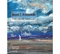 Jeremi T. Królikowski. Œuvres sélectionnées. Œuvres sélectionnées