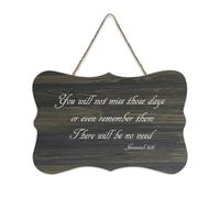 Jeremiah 3:16 You Will Not Miss Those Days Or Even Remember Them There Will No Need Plaque murale en bois rustique Décoration murale 15,2 x 25,4 cm