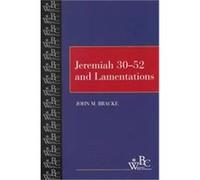 Jeremiah 30-52 and Lamentations, Westminster Bible Companion John M. Bracke (Auteur)