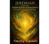 Jeremiah and the Evangelical Conscience: A Call to Repentance and Hope