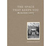 Jeremiah Brent – The Space That Keeps You – Relié – Anglais