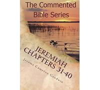 Jeremiah Chapters 31-40: Jeremiah, Prophet To The Nations I Made You