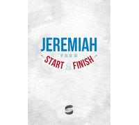 Jeremiah from Start2Finish (Start2Finish Bible Studies Book 23)