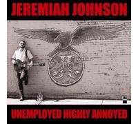 Jeremiah Johnson – Unemployed Highly Annoyed – Vinyle LP neuf