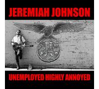 Jeremiah Johnson – Unemployed Highly Annoyed – CD (Neuf)