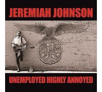 Jeremiah Johnson - Unemployed Highly Annoyed [New Vinyl LP]