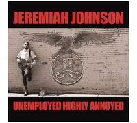 Jeremiah Johnson – Unemployed Highly Annoyed – Vinyle LP neuf