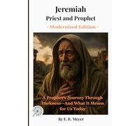 Jeremiah: Priest and Prophet: A Prophet’s Journey Through Darkness-And What It Means for Us Today