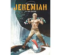 Jeremiah - Tome 18 - Ave Cæsar - Hermann - Dupuis - cartonné - Bande dessinée