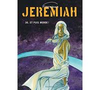 Jeremiah - Tome 36 - Et puis merde