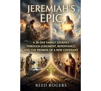 Jeremiah's Epic: A 28-Day Family Journey Through Judgment, Repentance, and the Promise of a New Covenant