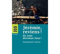 Jérémie, reviens ! Ils sont devenus fous ! - Emmanuel Lafont - Desclée De Brouwer - broché - Essai