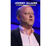 Jeremy Allaire : Le Génie de la Blockchain - De ColdFusion à l’Empire des Stablecoins: La Biographie Inspirante du Fondateur de Circle et USDC : Son ... Ses Échecs et l’Avenir des Cryptomonnaies
