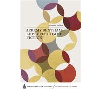 Jeremy Bentham : le peuple comme fiction - Armand Guillot - De La Sorbonne Editions - broché - Essai