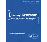 Jeremy Bentham: Vie, oeuvres, concepts
