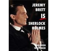 Jeremy Brett is Sherlock Holmes by Maureen Whittaker Gary T. Furlong (Auteur)
