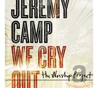 Jeremy Camp We Cry Out:The Worship Project (CD)