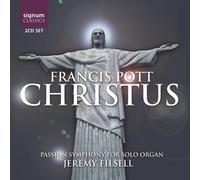 Jeremy Filsell - Pott – Christus : Symphonie Passion pour orgue solo – Signum